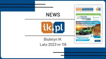 NOWY BIULETYN IK LATO 2023 - NR 119!