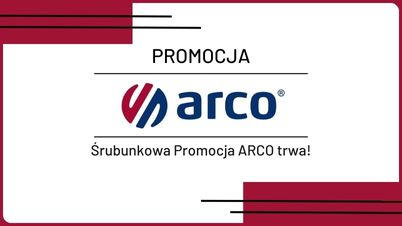 Śrubunkowa Promocja ARCO trwa!