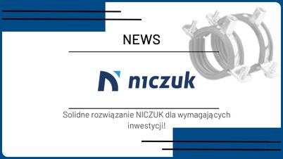 Solidne rozwiązanie NICZUK dla wymagających inwestycji!