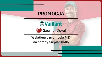 Promocja PIK na pompy ciepła i kotły Vaillant Saunier Duval