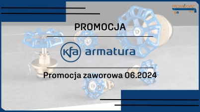 Promocja zaworowa KFA Armatura 06.2024