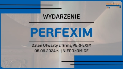 Dzień Otwarty z marką PERFEXIM w Niepołomicach