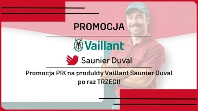 Promocja PIK na produkty Vaillant Saunier Duval po raz TRZECI!
